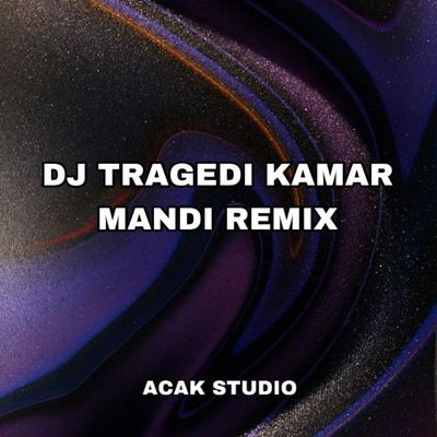 DJ TRAGEDI KAMAR MANDI REMIX's cover