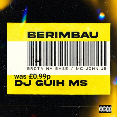 Berimbau Brota na Base By DJ Guih MS, MC John JB's cover