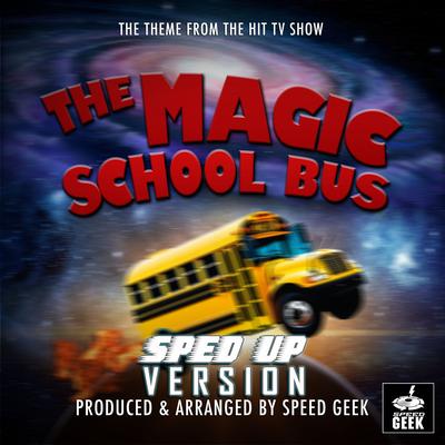 The Magic School Bus Main Theme (From "The Magic School Bus") (Sped-Up Version)'s cover