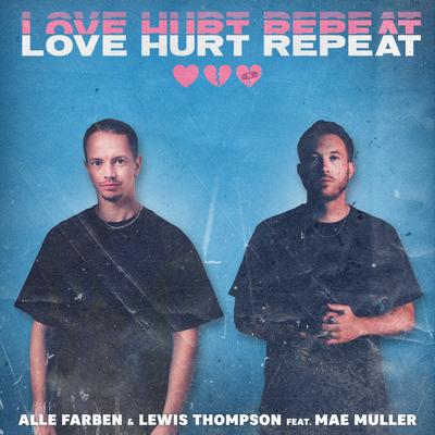 Love Hurt Repeat (feat. Mae Muller) By Alle Farben, Lewis Thompson, Mae Muller's cover
