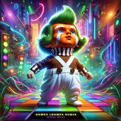 Oompa Loompa (Remix) By Michael Matics TT's cover