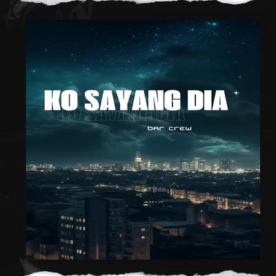 KO SAYANG DIA's cover