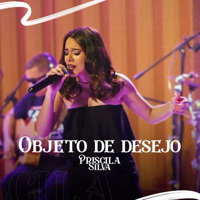 Objeto de Desejo By Priscila Silva's cover