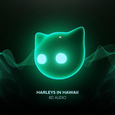 Harleys In Hawaii (8D Audio)'s cover