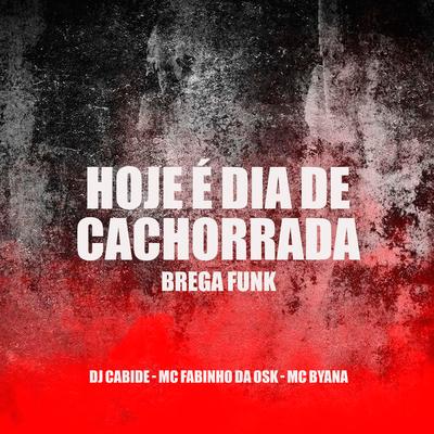 Hoje É Dia de Cachorrada (Brega Funk) By DJ Cabide, Mc Thay RJ's cover