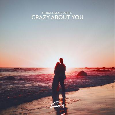 crazy about you By SITHEA, LissA, Clarity's cover