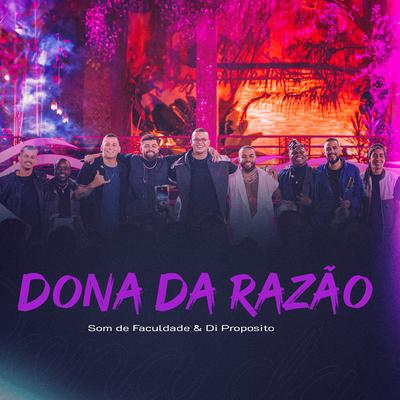 Dona da Razão (Ao Vivo) By Som de Faculdade, Di Propósito's cover