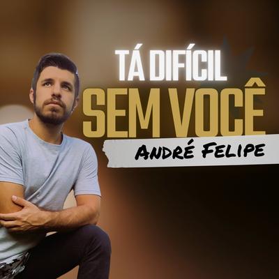 Tá Difícil Sem Você's cover