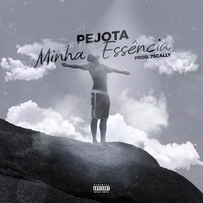 MINHA ESSÊNCIA By Pejota, onrec, 7scally's cover