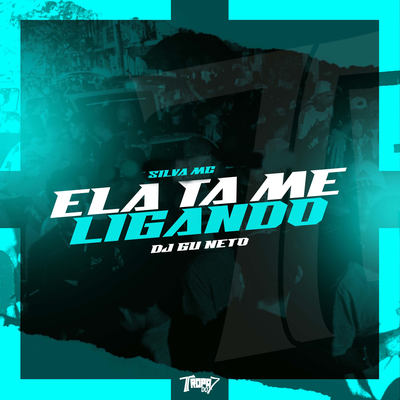 Ela ta me ligando By Silva Mc, dj gu neto's cover