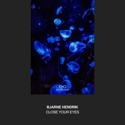 Close Your Eyes By Bjarne Hendrik's cover