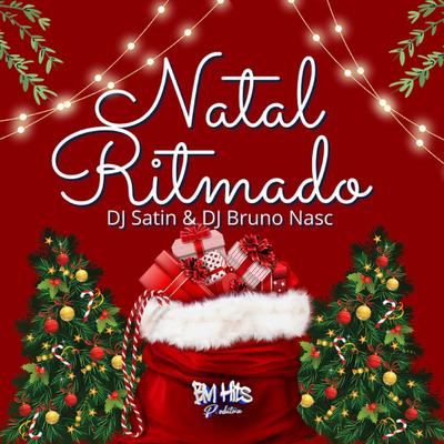 Natal Ritmado By Dj Bruno Nasc, DJ Satin's cover
