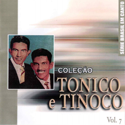 Série Brasil Em Canto: Coleção Tonico e Tinoco, Vol. 7's cover