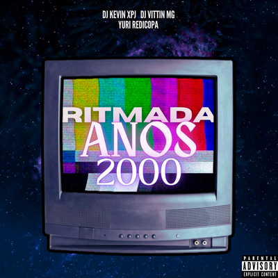 RITMADA ANOS 2000 By DJ KEVIN.xpj, DJ VITTIN MG, ORIGINAL MUSIC PRODUTORA, Yuri Redicopa's cover