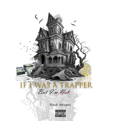 If I Was A Trapper... But I'm Not.'s cover