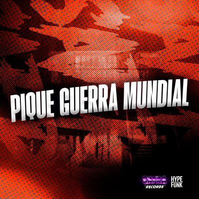 Pique Guerra Mundial By DJ ML OFICIAL, Oficial DJ Menor JV, DJ GHM, MC Nina, Meno Saaint's cover