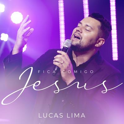 Fica Comigo Jesus By Lucas Lima's cover