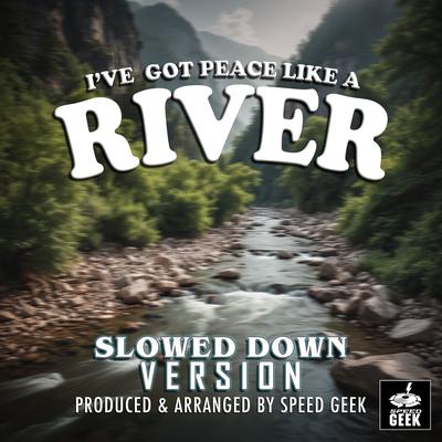 I've Got Peace Like A River (Slowed Down Version)'s cover