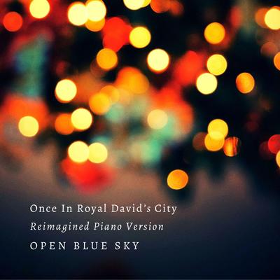 Once In Royal David's City (Reimagined Piano Version) By Open Blue Sky's cover