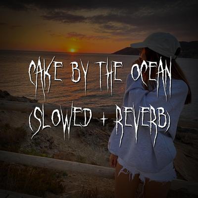 cake by the ocean (slowed + reverb)'s cover