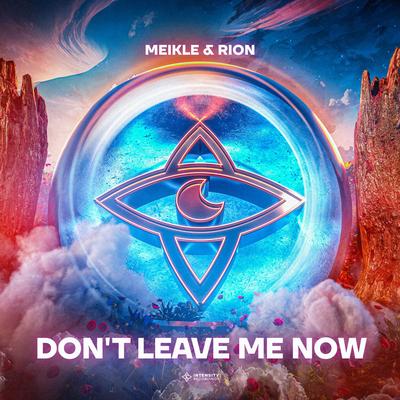 Don't Leave Me Now By Meikle, Rion's cover