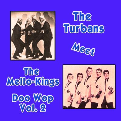 The Turbans Meet the Mellow-Kings Doo Wop, Vol. 2's cover