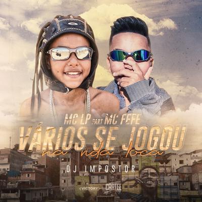 Vários Se Jogou na Vida Loca By MC LP, MC Fefe, Mc Fefe ZN's cover