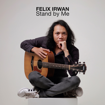 Stand by Me (Acoustic Cover Version) By Felix Irwan's cover