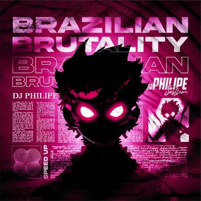 BRAZILIAN BRUTALITY (SPEED UP) By Philipe Sestrem's cover