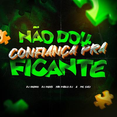 Não Dou Confiança pra Ficante's cover