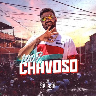 100% Chavoso By Mc Splash's cover