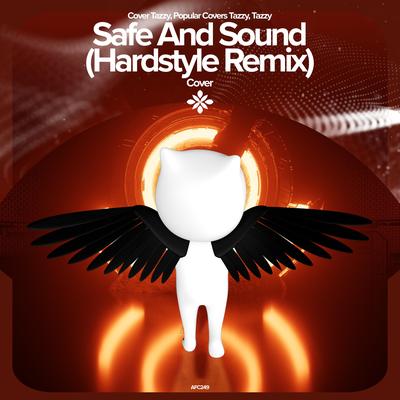 SAFE AND SOUND (HARDSTYLE REMIX) - REMAKE COVER By ZYZZ HARDSTYLE, Tazzy, ZYZZMODE's cover