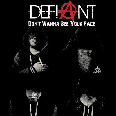 Don't Wanna See Your Face By Defiant's cover
