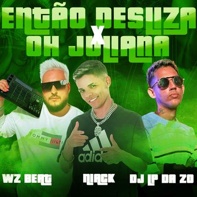 Então Desliza X Oh Juliana By WZ Beat, Niack, DJ Lp da Zo's cover