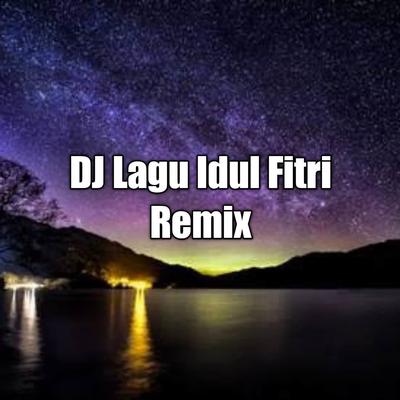 DJ Lagu Idul Fitri Remix's cover