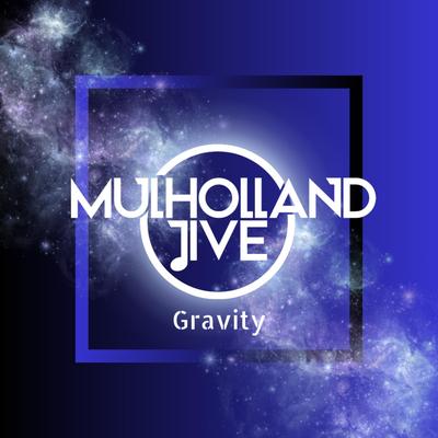 Gravity By Mulholland Jive's cover