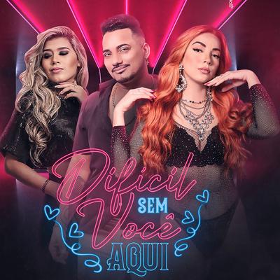 Difícil Sem Você Aqui By Banda Os Brothers, Nira Duarte's cover