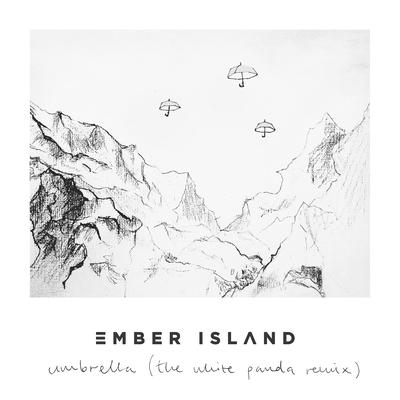 Umbrella (The White Panda Remix) By White Panda, Ember Island's cover