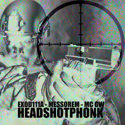 Head Shot Phonk (SLOWED) By EXOD111A, MESSOREM, Mc Gw's cover