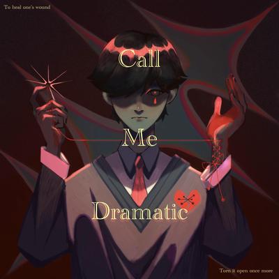 Call me dramatic By The Undead Cat's cover