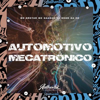 Automotivo Mecatrônico (feat. Mc Nectar & MC Gaagaah) (feat. Mc Nectar & MC Gaagaah) By DJ Nego da ZO, MC NECTAR, MC Gaagaah's cover