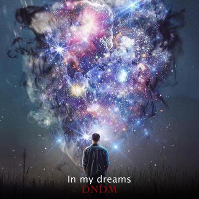 In My Dreams By DNDM's cover