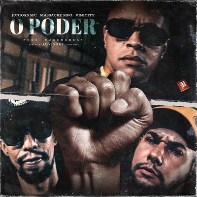 O Poder By Juniors MC, Massacre Mfg, ViniCity, BaseMcBeat's cover