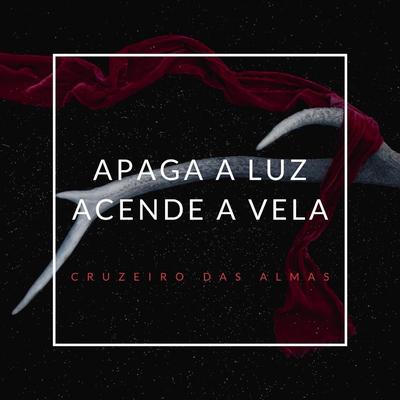 Apaga a Luz Acende a Vela's cover