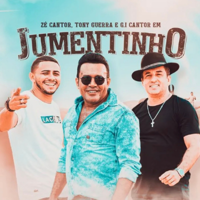 Jumentinho- G i Cantor feat Zé Cantor de & Tony Guerra's cover