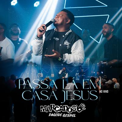 Passa Lá em Casa Jesus (Ao Vivo)'s cover