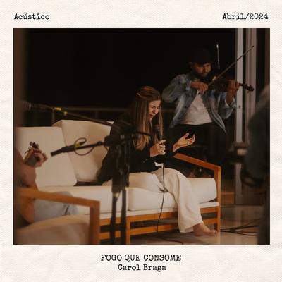 Fogo Que Consome (Acústico) By Carol Braga's cover
