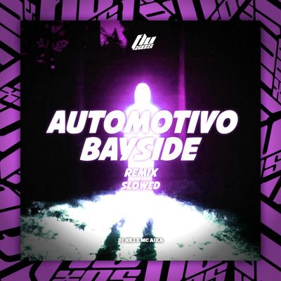 AUTOMOTIVO BAYSIDE (Slowed) By DJ NK3, MC AIKA's cover
