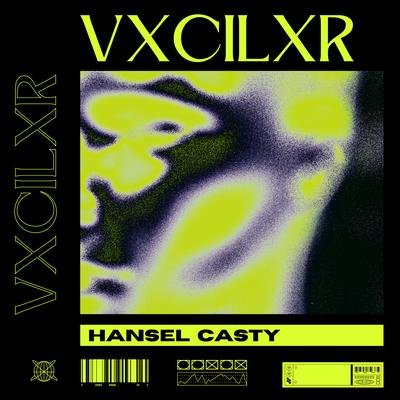Vxcilxr By Hansel Casty's cover