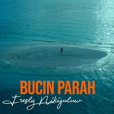 Bucin Parah By Fresly Nikijuluw's cover